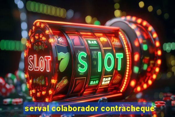 serval colaborador contracheque